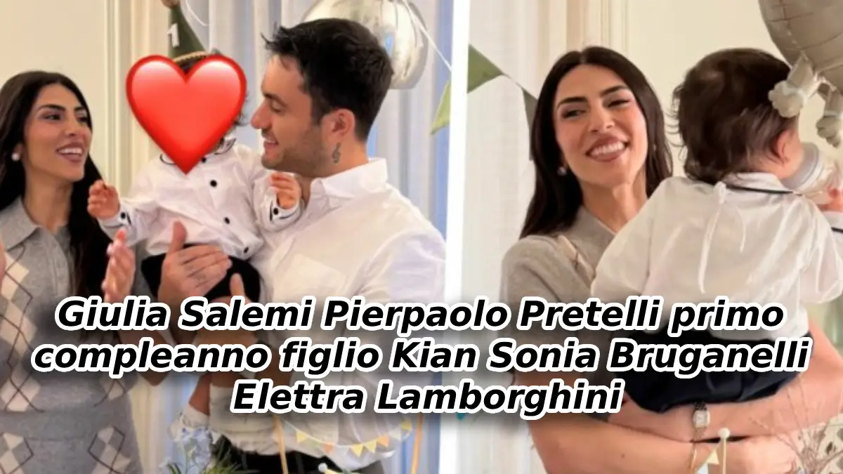 Giulia Salemi Pierpaolo Pretelli primo compleanno figlio Kian Sonia Bruganelli Elettra Lamborghini